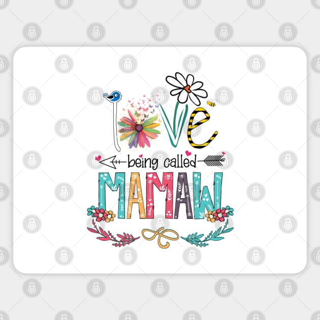 Love Being Called Mamaw Happy Mother's Day Magnet by KIMIKA